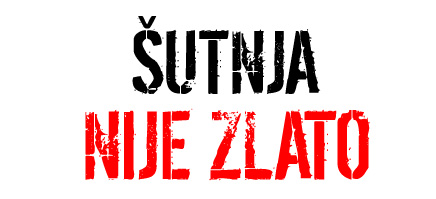 &scaron;utnja nije zlato