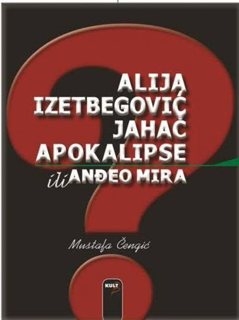 alija-izetbegovic-jahac-apokalipse-ili-andeo-mira
