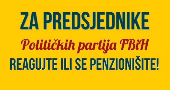 Komšiću, Čoviću, Izetbegoviću, Radončiću,...: Reagujete ili idite u penziju!
