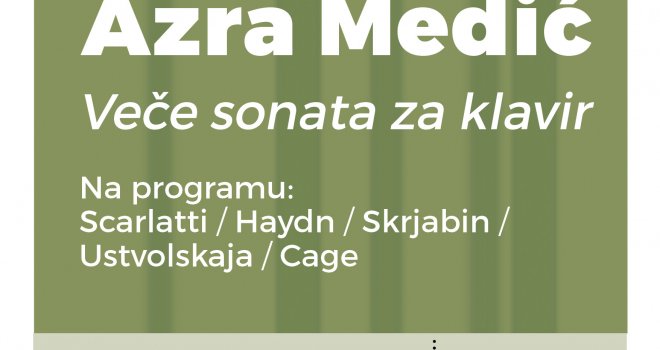 Muzička akademija UNSA najavljuje koncert pijanistice Azre Medić 'Veče sonata za klavir'